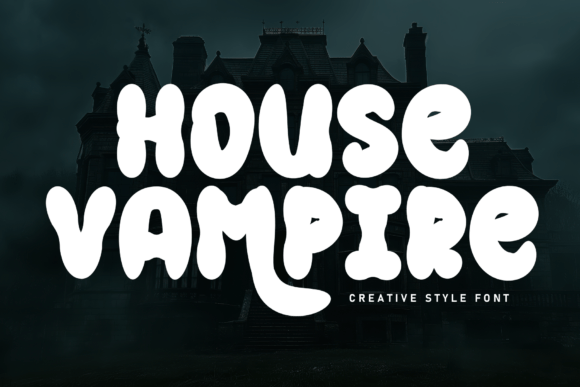 House Vampire: A Fresh Font for Creative Projects