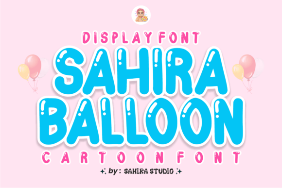 Sahira Balloon: A Playful, Handcrafted Font for Creative Projects