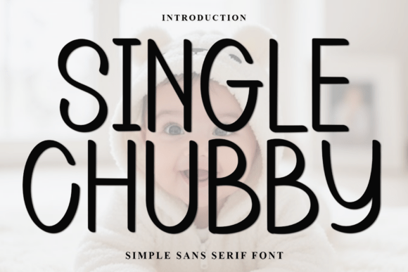 Single Chubby: A Festive Typeface for Joyful Designs