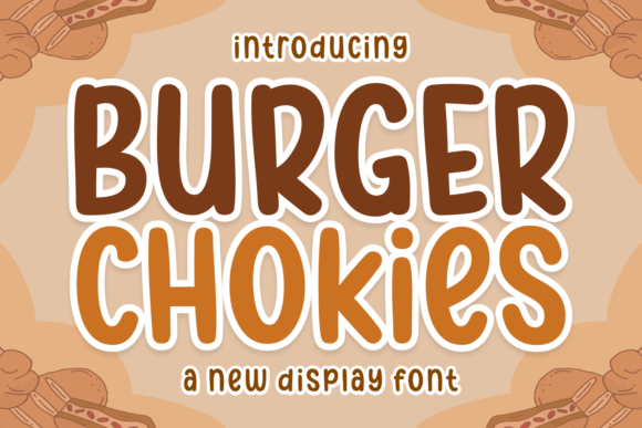 Why Burger Chokies Stands Out as a Fun Display Font for Creative Projects